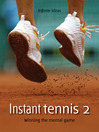 Instant Tennis 2 (eBook): Winning the Mental Game